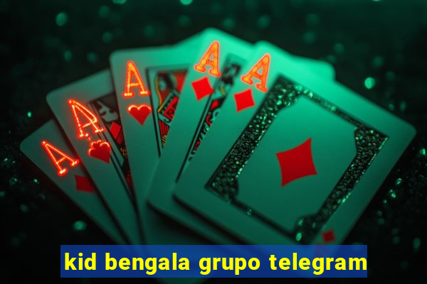 kid bengala grupo telegram